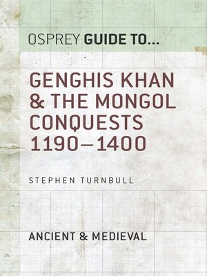 cover image of Genghis Khan & the Mongol Conquests 1190&#8211;1400